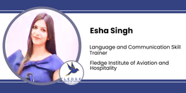 Interview Esha Singh Language and Communication Skill Trainer at Fledge Institute of Aviation And Hospitality